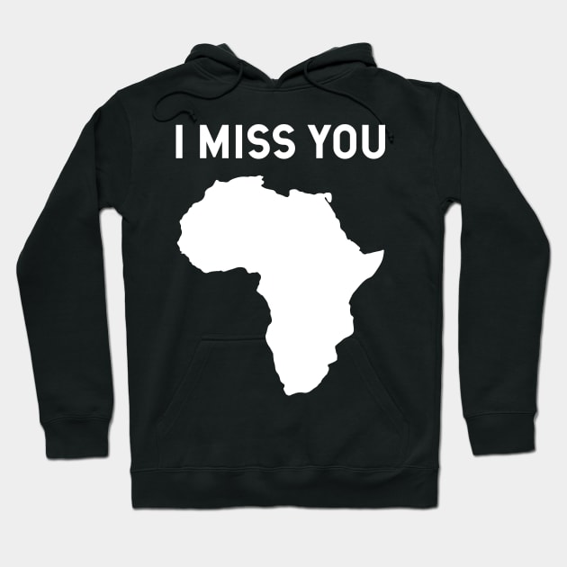 I miss you Africa Hoodie by Trippycollage